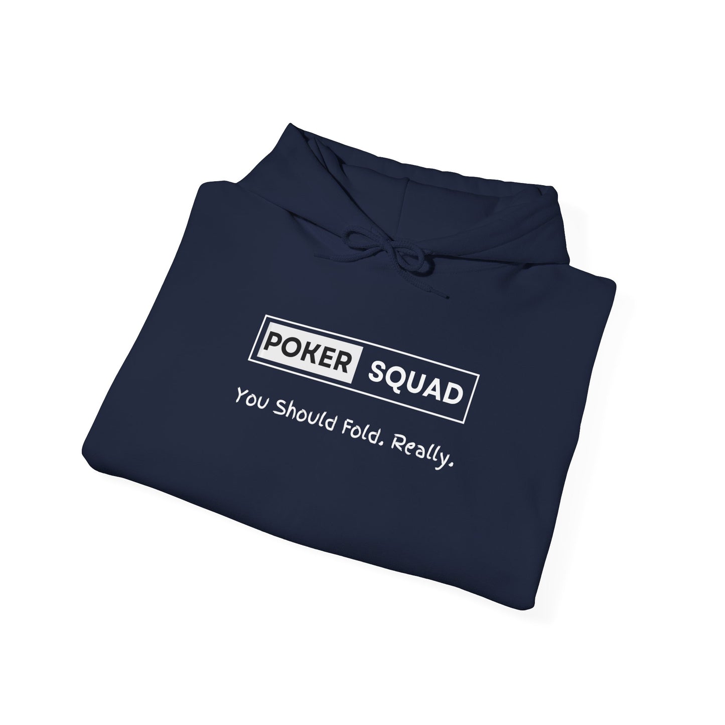 Poker Squad "You should Fold" Hoodie
