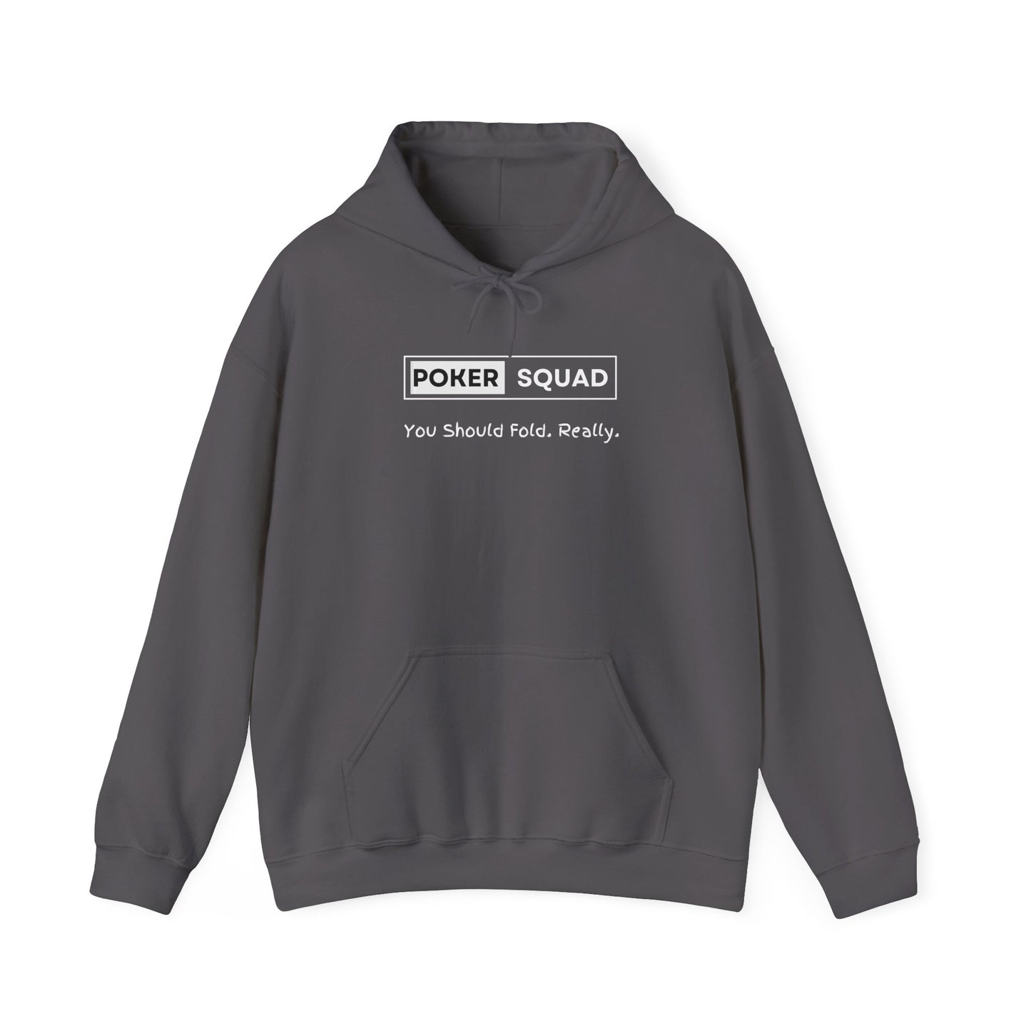 Poker Squad "You should Fold" Hoodie