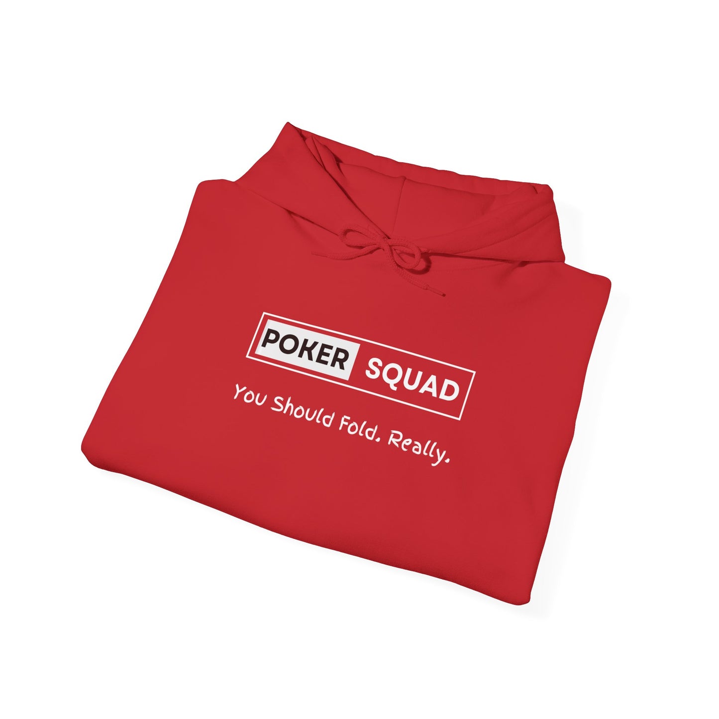 Poker Squad "You should Fold" Hoodie