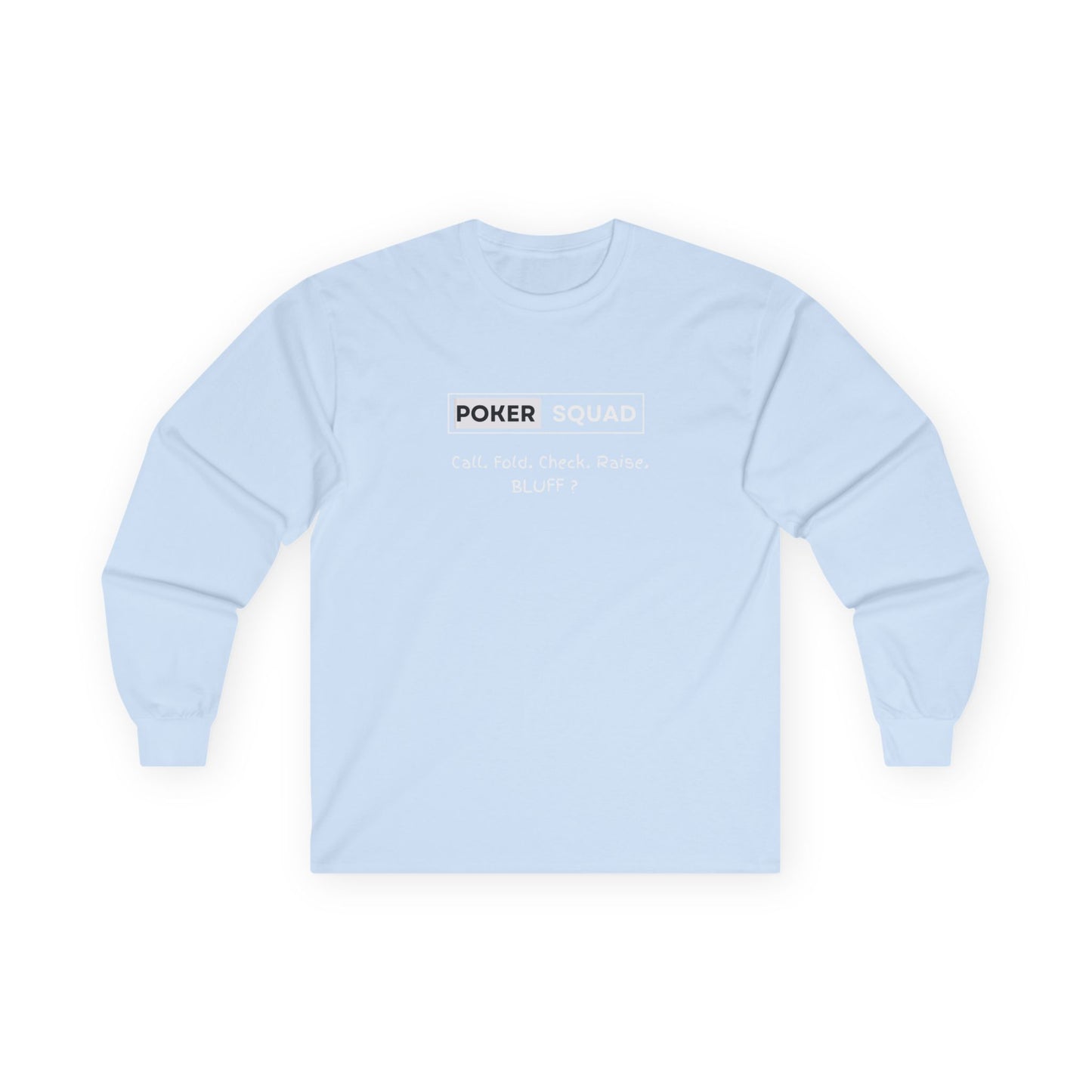 Poker Squad "BLUFF" Long Sleeve Shirt