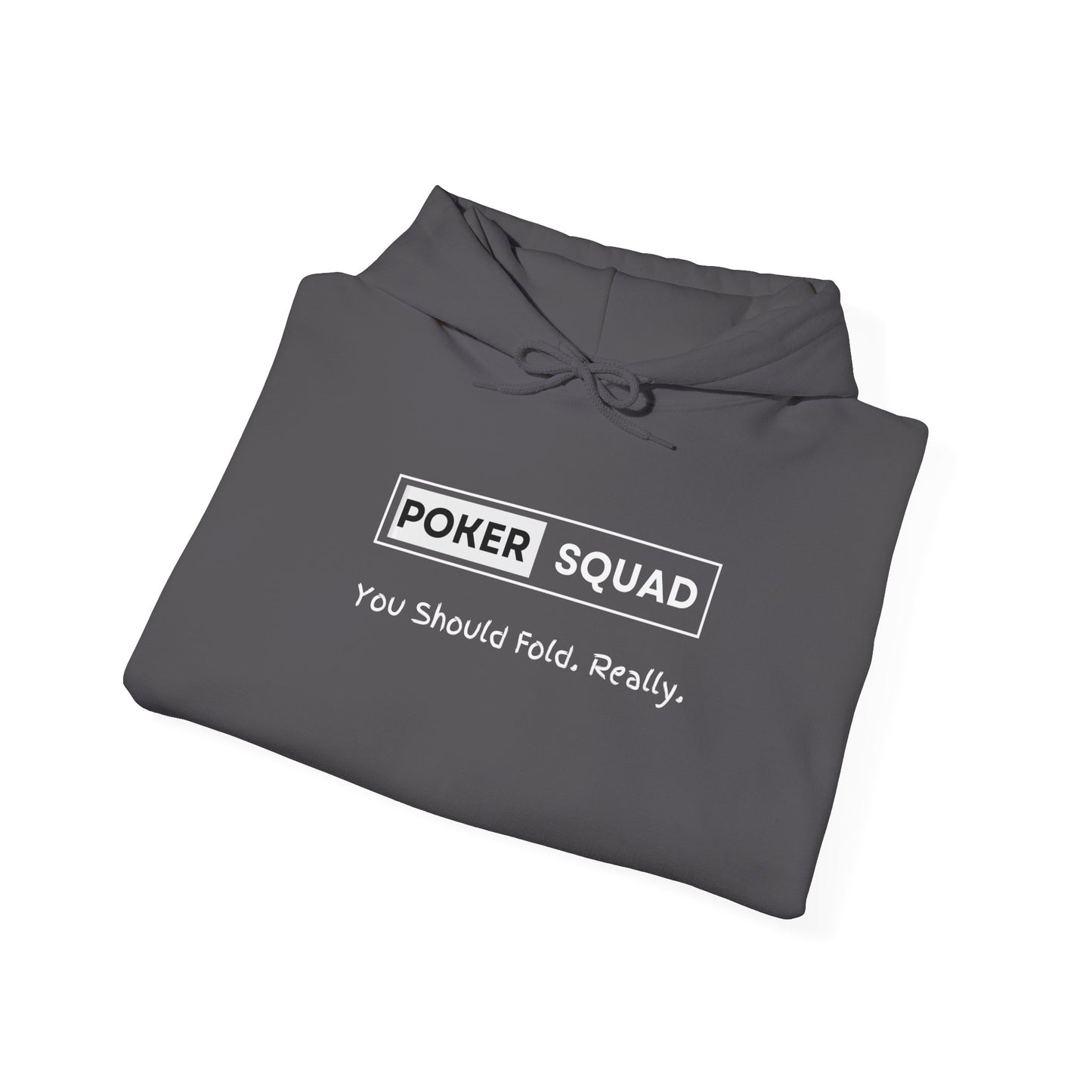 Poker Squad "You should Fold" Hoodie
