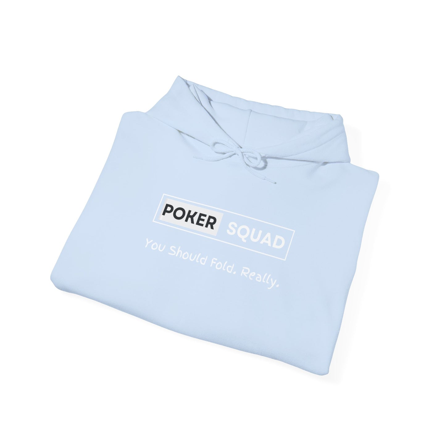 Poker Squad "You should Fold" Hoodie
