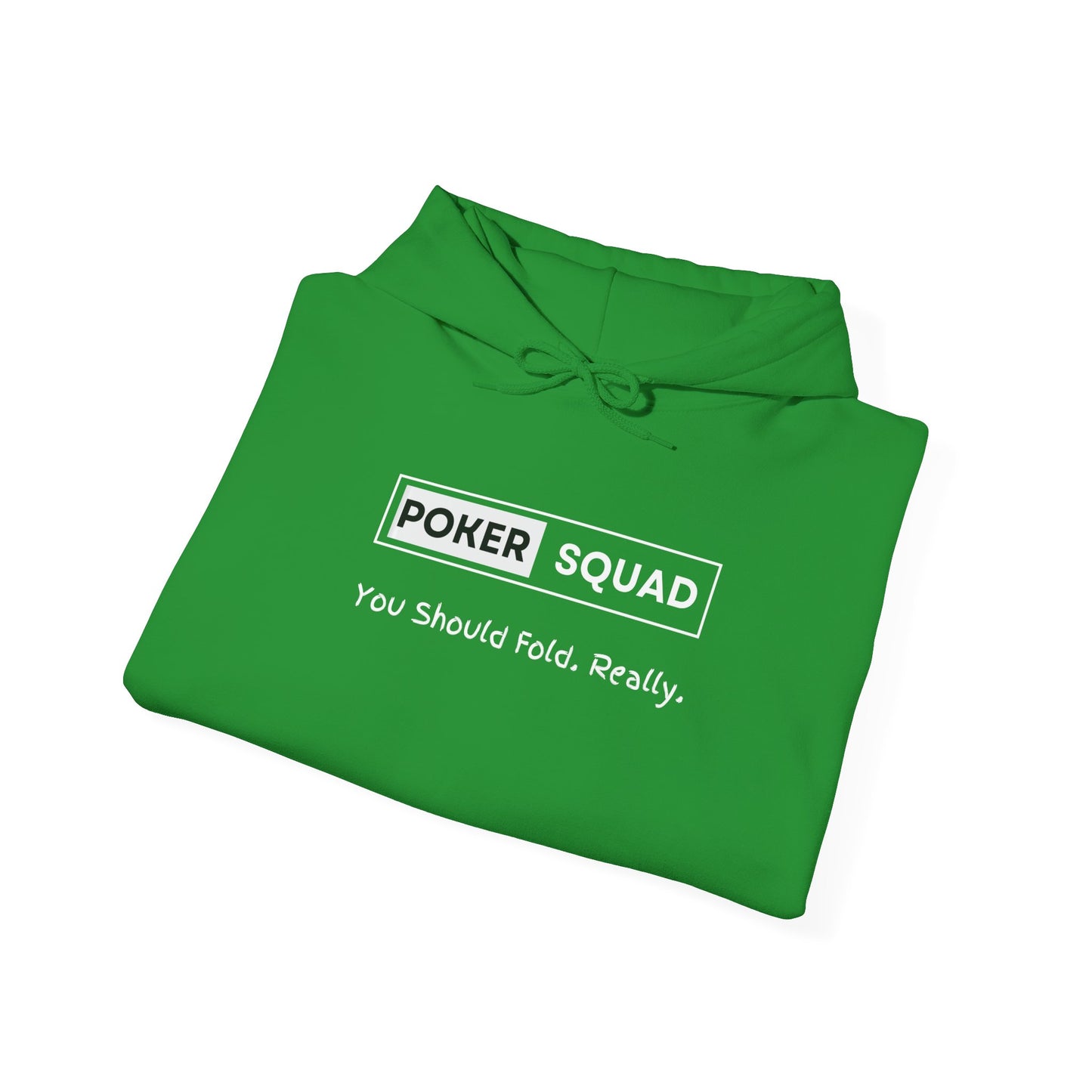 Poker Squad "You should Fold" Hoodie