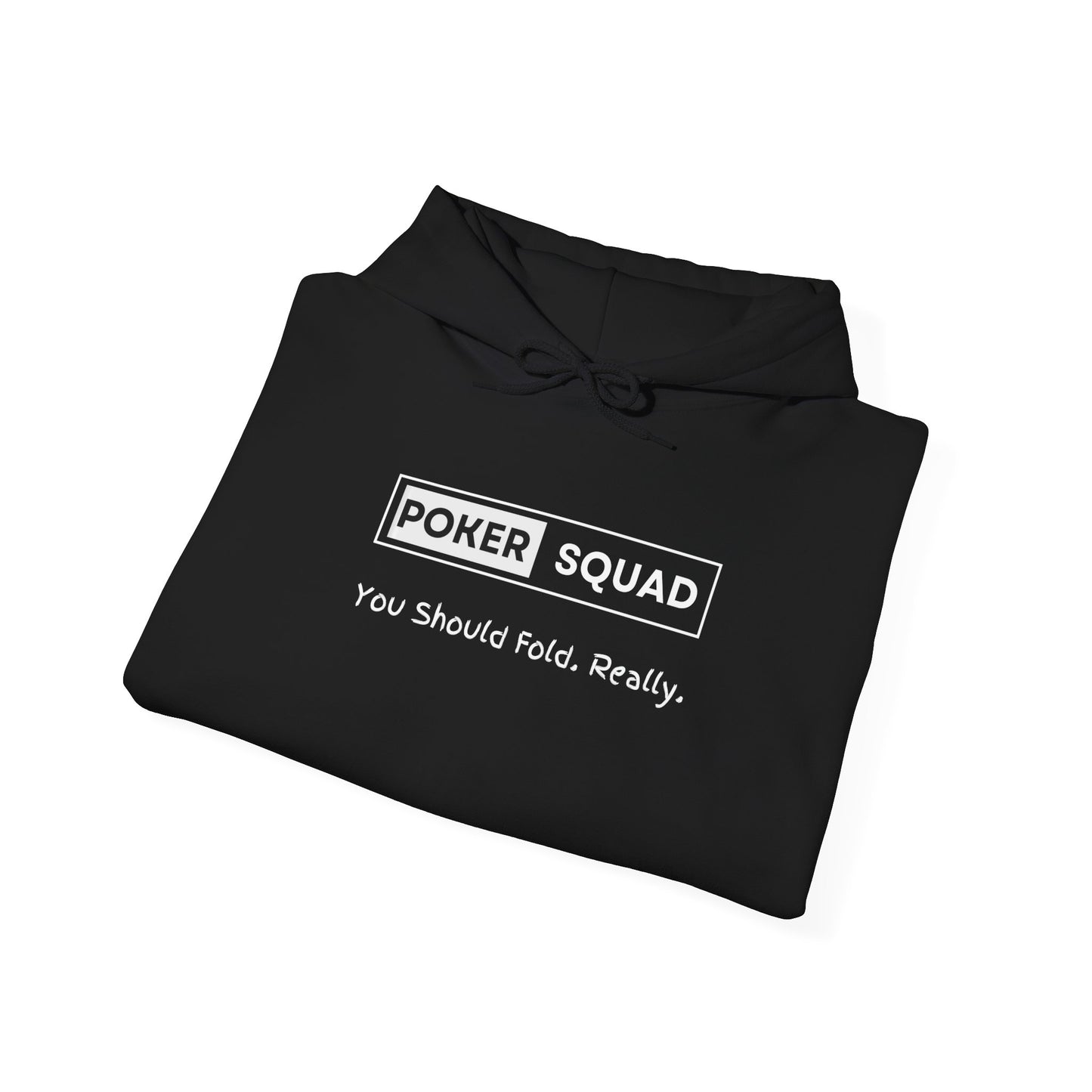 Poker Squad "You should Fold" Hoodie