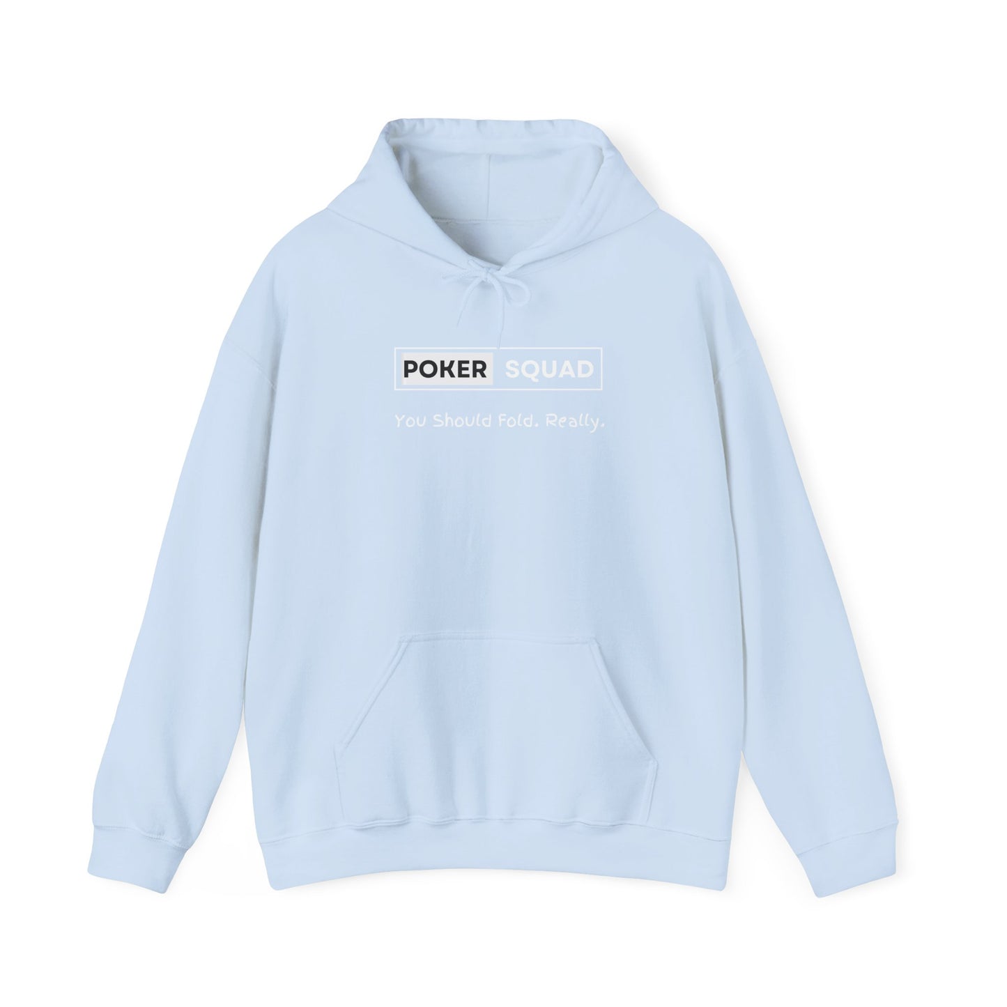 Poker Squad "You should Fold" Hoodie