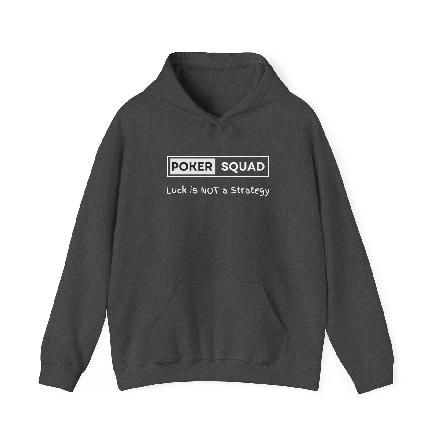 Poker Squad "Luck is NOT a Strategy" Hoodie