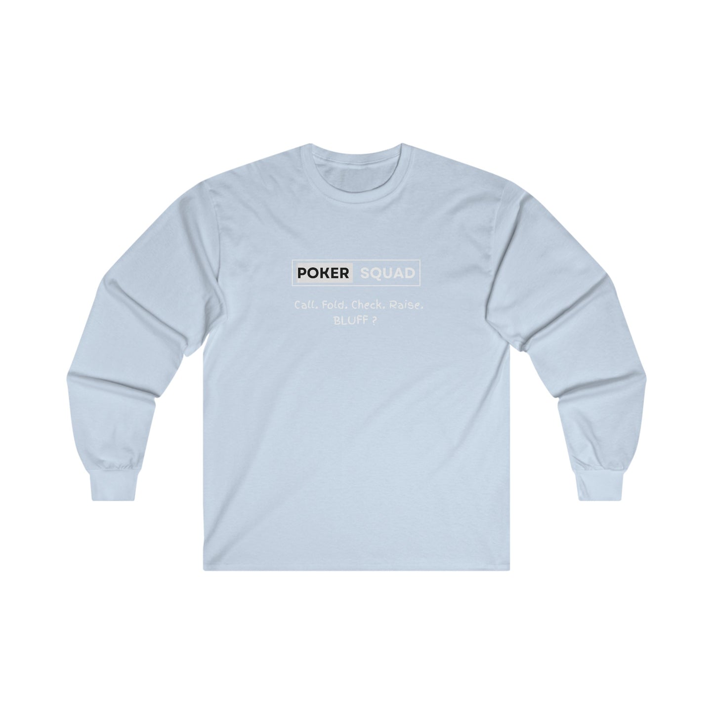 Poker Squad "BLUFF" Long Sleeve Shirt