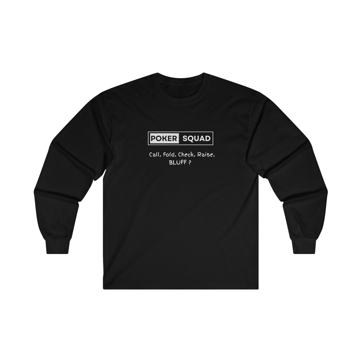 Poker Squad "BLUFF" Long Sleeve Shirt