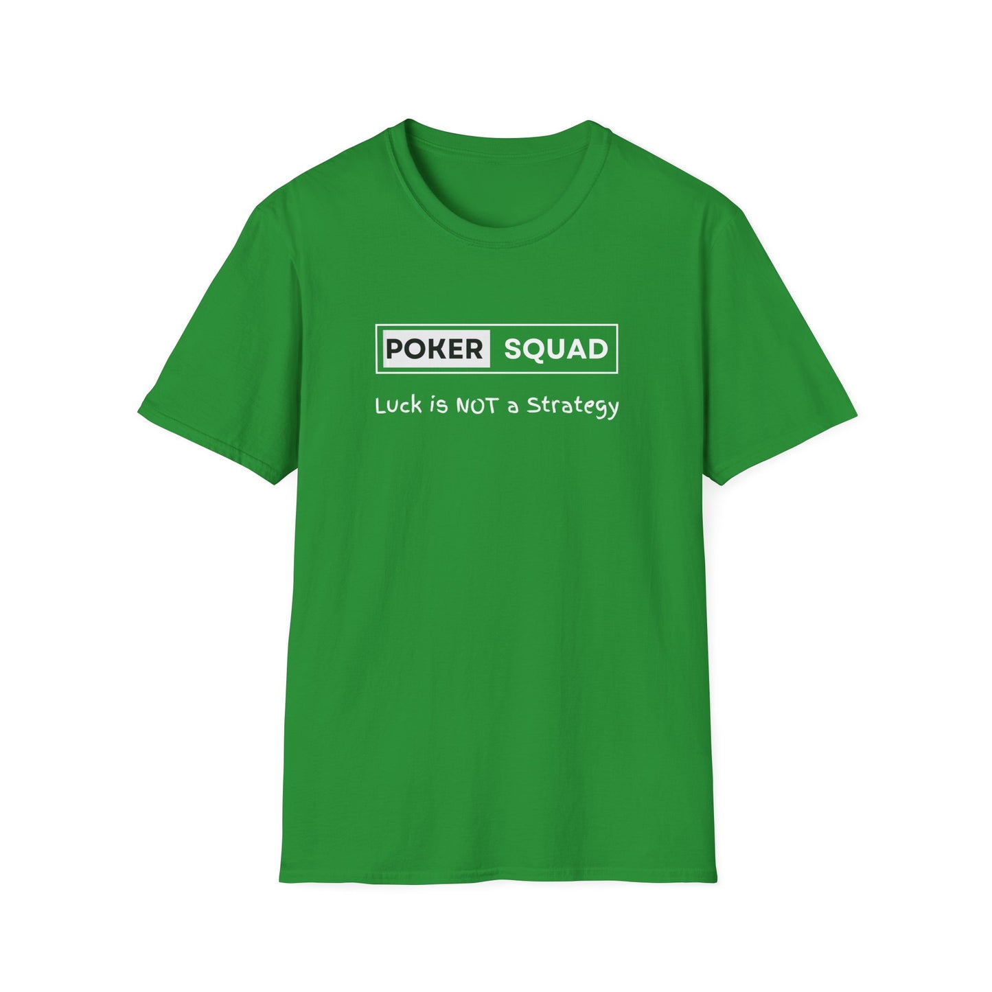 Poker Squad "Luck not a Strategy" Shirt