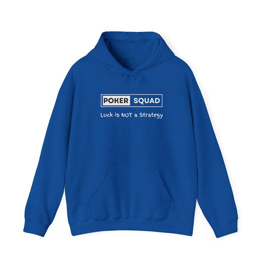 Poker Squad "Luck is NOT a Strategy" Hoodie