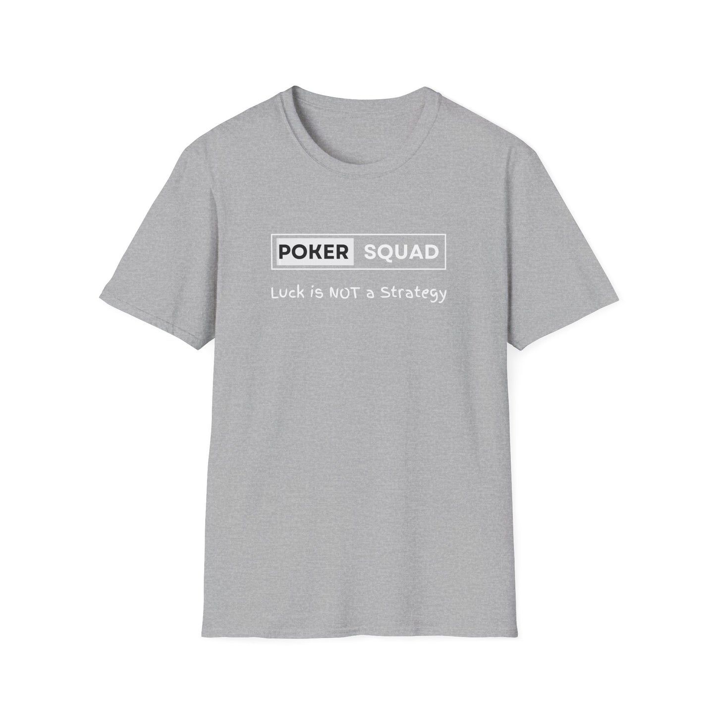 Poker Squad "Luck not a Strategy" Shirt