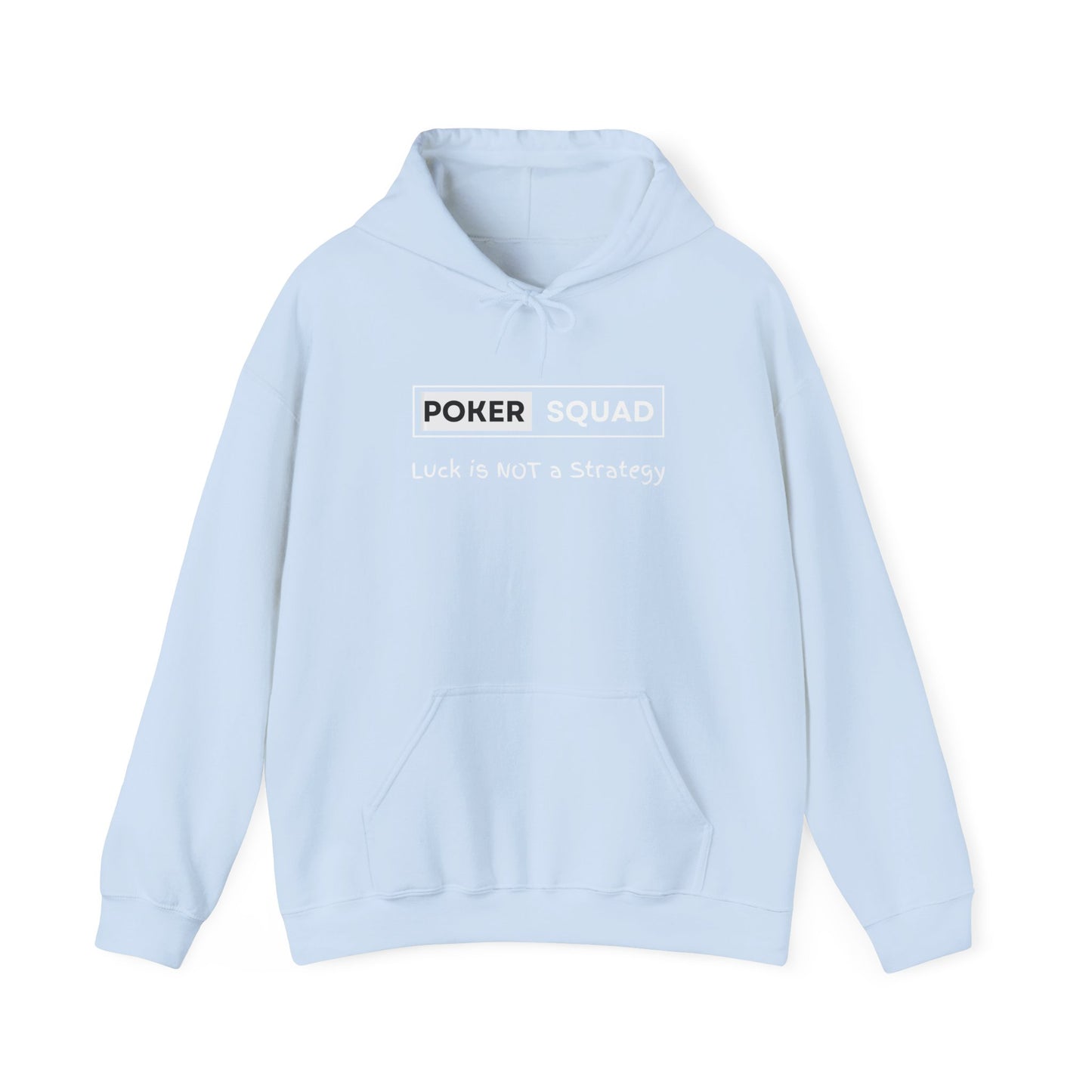 Poker Squad "Luck is NOT a Strategy" Hoodie
